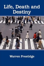 Warren Prestidge | Life, Death and Destiny | Taschenbuch | Englisch (2010)
