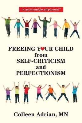Colleen Adrian Freeing Your Child from Self-Criticism an (Paperback) (UK IMPORT)