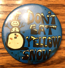 Vintage snowmobile Pinback don’t eat yellow snow￼