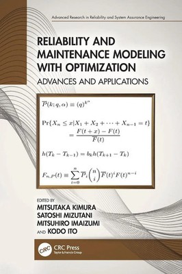 Reliability and Maintenance Modeling with Optimization Advances and Applications