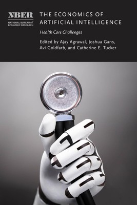 The Economics of Artificial Intelligence: Health Care Challenges (National B...