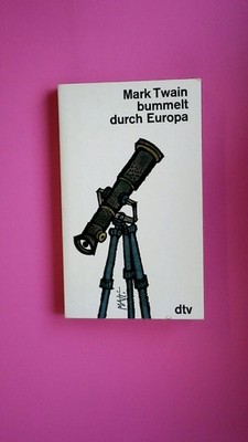 147975 Mark Twain BUMMELT DURCH EUROPA Aus d. Reiseberichten