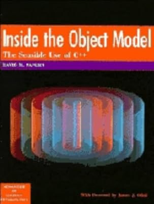 Inside the Object Model: The Sensible Use Of C++ (SIGS: Advances in Object Techn