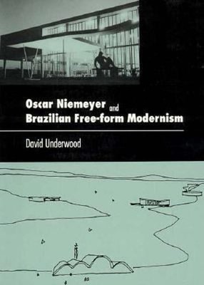 Oscar Niemeyer and Brazilian Free-Form Modernism Paperback David