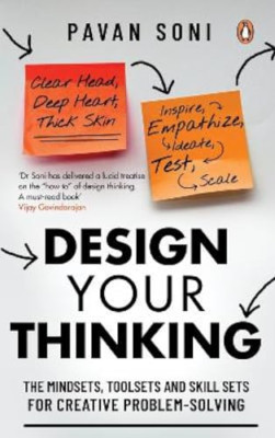 Design Your Thinking: the Mindsets, Toolsets and Skill  -  NEW Pavan Soni 2020