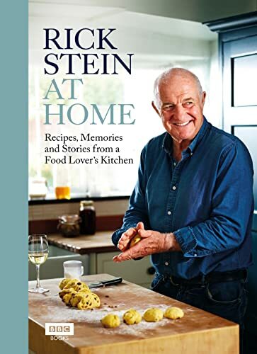 Rick Stein at Home: Recipes, Memories and Stories from a Food Lover's Kitchen B