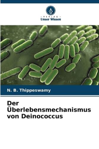 Der berlebensmechanismus von Deinococcus by N.B. Thippeswamy Paperback Book