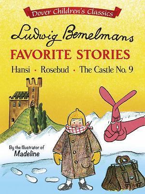 Ludwig Bemelmans Favorite Stories: Hansi, Rosebud and the Castle No. 9