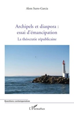 Alem Surre-Garcia | Archipels et diaspora : essai d'émancipation | Taschenbuch