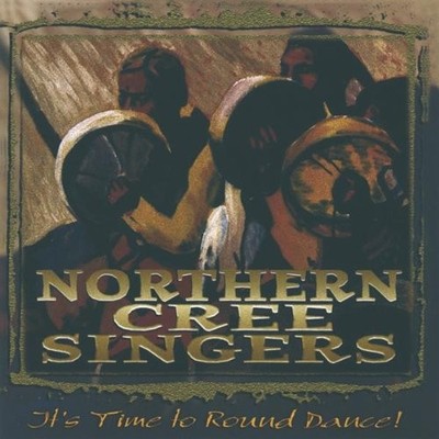 NORTHERN CREE SINGERS - Its Time To Round Dance - CD - *Excellent Condition*