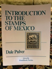Introduction to the Stamps of Mexico by Dale Pulver (1992)