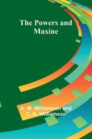 A. M. Williamson And C. N. W | The Powers And Maxine | Taschenbuch | Englisch