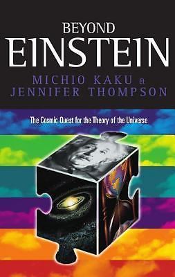 Beyond Einstein: The Cosmic Quest for the Theory of the Universe, Kaku, Michio, 