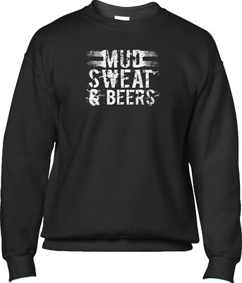 Mud Sweat Beers Country Music Drinking Farm Back Roads Lyrics Mens Sweatshirt