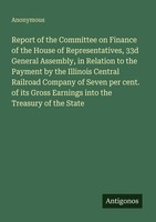 Report Of The Committee On Finance Of The House Of Representatives, 33D General
