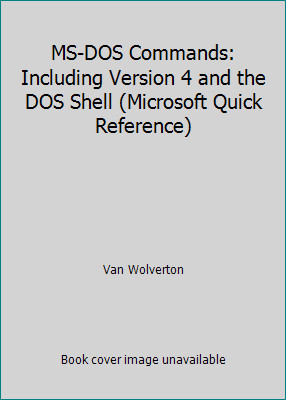 MS-DOS Commands: Including Version 4 and the DOS Shell (Microsoft Quick...