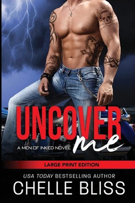 Chelle Bliss | Uncover Me | Taschenbuch | Englisch (2018) | Large Print Edition