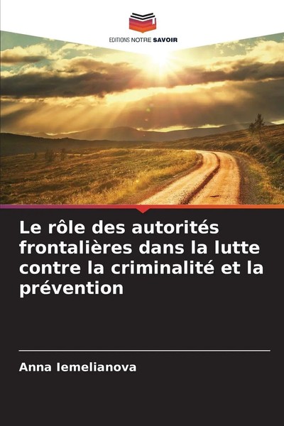 Anna Iemelianova | Le RôLe Des AutoritéS FrontalièRes Dans La Lutte Contre La...-image