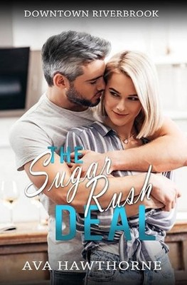 The Sugar Rush Deal: A Single Mom, Age-gap, Small Town Romance by Ava Hawthorne 