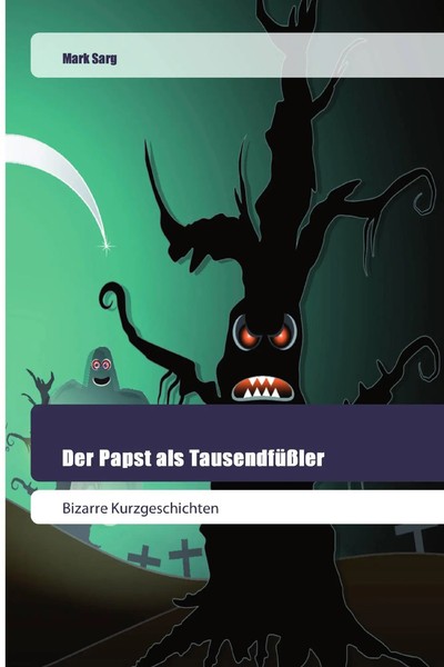 Mark Sarg | Der Papst Als TausendfüßLer | Taschenbuch | Deutsch (2019) | 52 S.-image