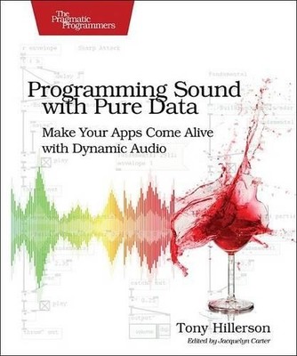 Tony Hillerson Programming Sound with Pure Data (Paperback) (UK IMPORT)
