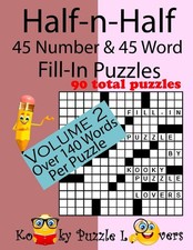 Half-n-Half Fill-In Puzzles, 45 number  45 Word Fill-In Puzzles, Volume 2