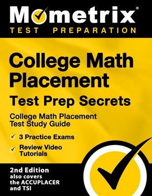 College Math Placement Test Prep Secrets: College Math Placement Test Study ...