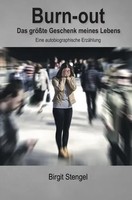 Burn-Out | Das GrößTe Geschenk Meines Lebens | Birgit Stengel | Deutsch | Buch