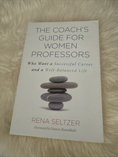 Coachs Guide for Women Professors : Who Want ...