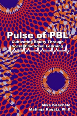 Pulse of PBL: Cultivating Equity Through Social Emotional Learning