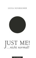 Just Me! ....Nicht Normal! | Silvia Nussbaumer | Deutsch | Taschenbuch | 116 S.