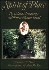SPIRIT OF PLACE: LUCY MAUD MONTGOMERY AND PRINCE EDWARD By L. M Montgomery Mint