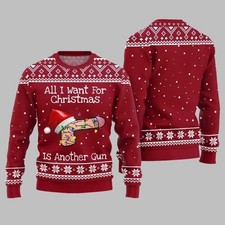 All I Want For Christmas Is Another Gun Ugly Sweater Christmas