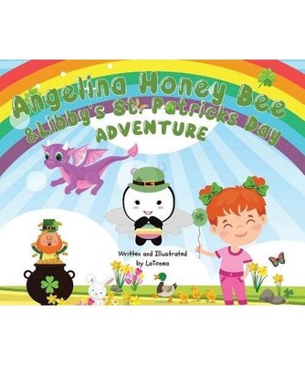Angelina Honey Bee, and Libby's St. Patrick's Day Adventure, Latonea Washington