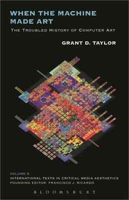 When the Machine Made Art: The Troubled History of Computer Art (Paperback or So