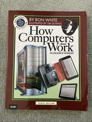 How Computers Work by Timothy Downs and Ron White (2014, Trade Paperback)