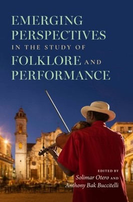 Emerging Perspectives in the Study of Folklore and Performance (Paperback Book)