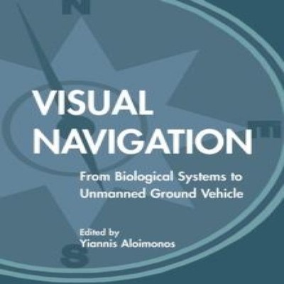 Visual Navigation From Biological Systems To Unmanned Ground Vehi