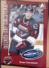 2006 - 2007 ITG Tomas Fleischmann Calder Cup Champions #CC-02 Hockey Card 