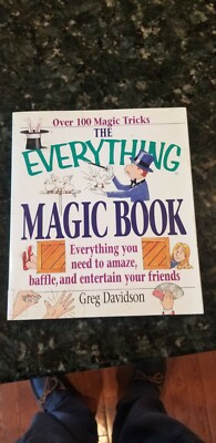 The Everything Ser.: The Magic Book : Everything You Need to Amaze, Baffle and  