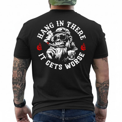 Hang in There It Gets Worse Sarcastic Humor Monkey (On Back) T-Shirt
