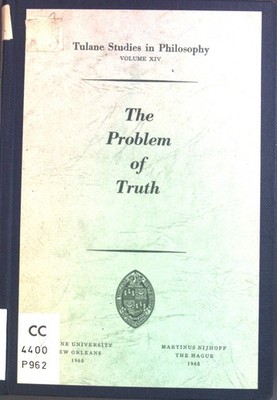The Problem of Truth. Tulane Studies in Philosophy, Volume XIV.