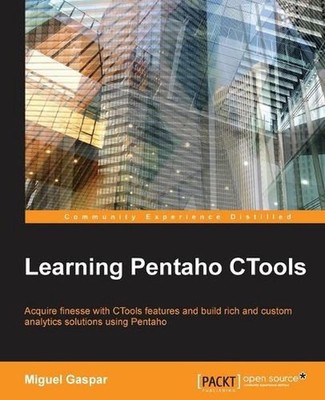 Learning Pentaho CTools: Acquire finesse with CTools features and build rich and