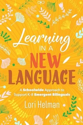 Learning in a New Language: A Schoolwide Approach to Support K-8 Emergent - GOOD