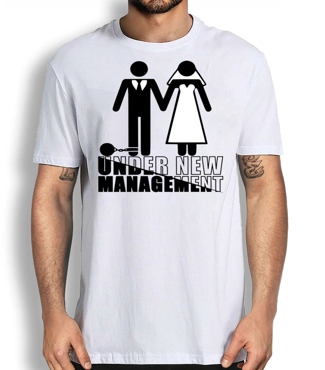 Just Married Under New Management Funny Wedding T-Shirt Just Married Under New Management Funny Wedding T-Shirt