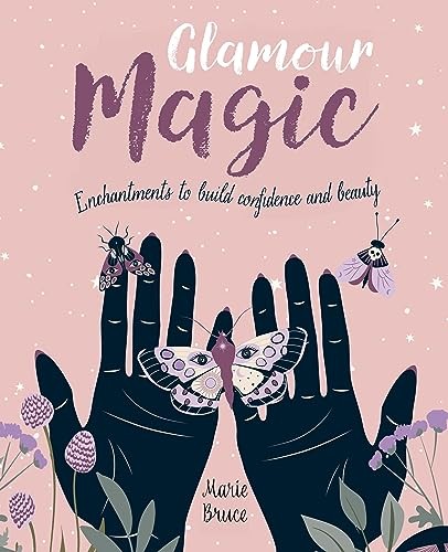 Glamour Magic: Enchantments to build confidence and beauty by Marie Bruce NEW - Image 6