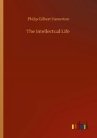 Philip Gilbert Hamerton | The Intellectual Life | Taschenbuch | Englisch (2020)
