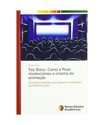 Toy Story: Como a Pixar revolucionou o cinema de animação: Os erros e acertos 