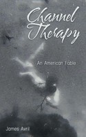Channel Therapy An American Fable James Avril Taschenbuch Englisch 2023