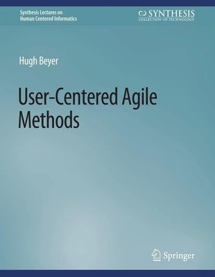 Hugh Beyer | User-Centered Agile Methods | Taschenbuch | Englisch (2010) | x